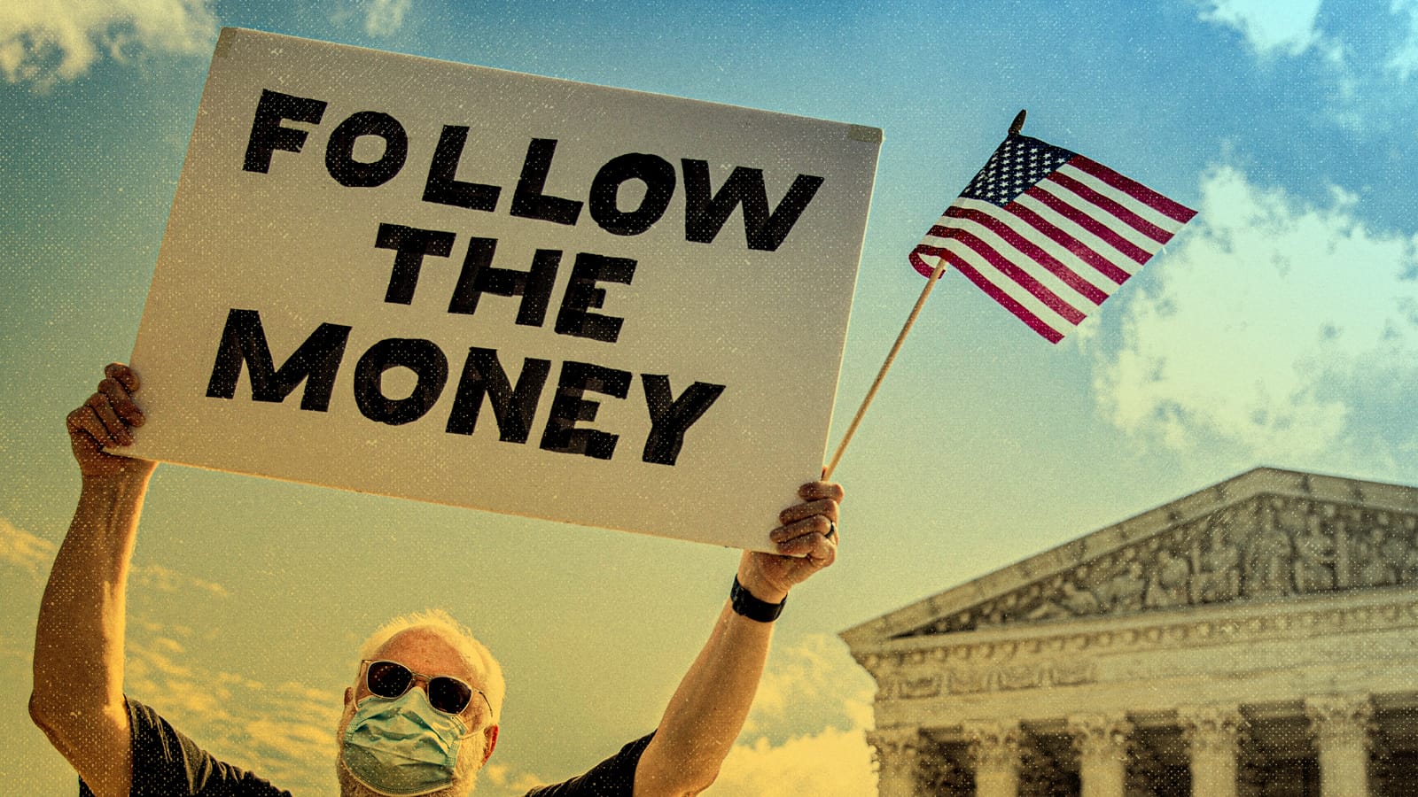 A protester holds up a sign that reads “Follow the Money” outside the Supreme Court.