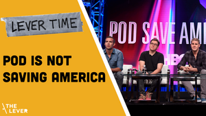 🎧 LEVER TIME PREMIUM: Pod Is Not Saving America