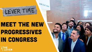 🎧 LEVER TIME: Meet The New Progressives In Congress