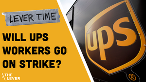🎧 LEVER TIME PREMIUM: Will UPS Workers Go On Strike?