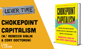 🎧 LEVER TIME PREMIUM: Chokepoint Capitalism (w/ Rebecca Giblin & Cory Doctorow)
