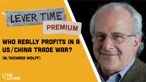 🎧 LEVER TIME PREMIUM: Who Really Profits in a US/China Trade War?