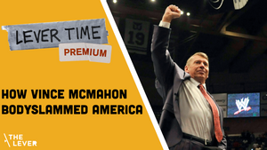 🎧 LEVER TIME PREMIUM: How Vince McMahon Bodyslammed America