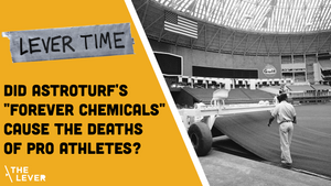 🎧 LEVER TIME: Did AstroTurf's “Forever Chemicals” Cause The Deaths Of Pro Athletes?